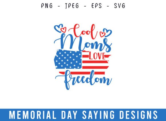 Cool Moms Love Freedom Memorial Day SVG