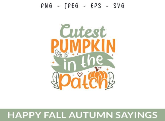 Cutest Pumpkin in Patch Happy Fall SVG