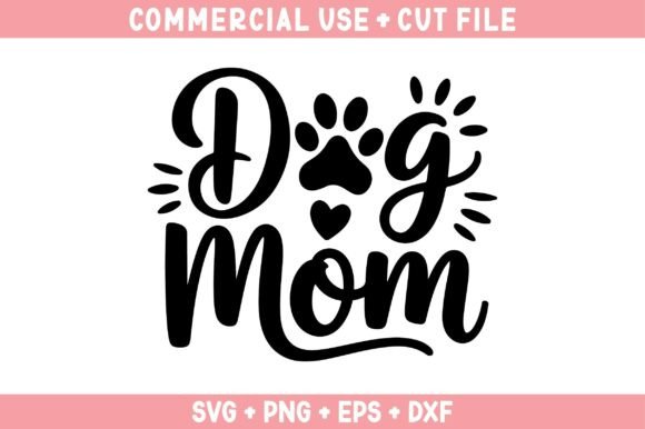 Dog Mom SVG, Dog Quotes SVG