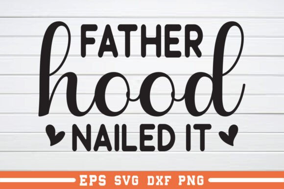 Father Hood Nailed It SVG