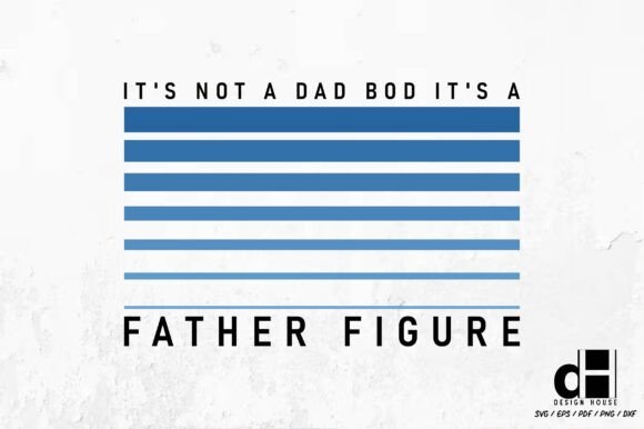 Father’s Day It's Not a Dad SVG PNG