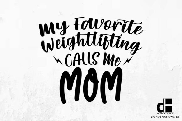 Favorite Mom Gift Weightlifting SVG PNG