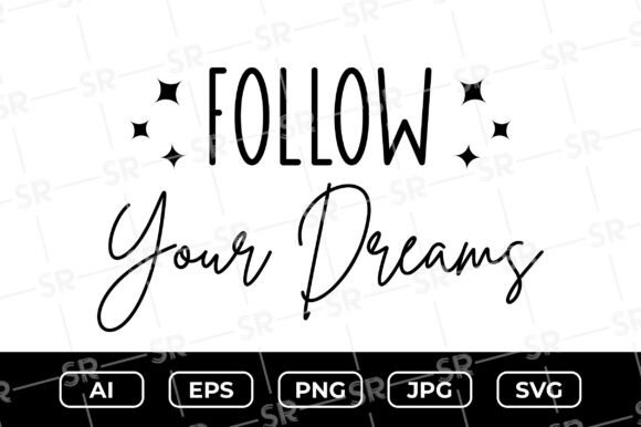 Follow Your Dreams SVG Design