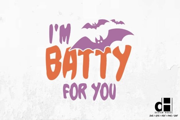 Halloween Bat Quote I’m Batty SVG PNG