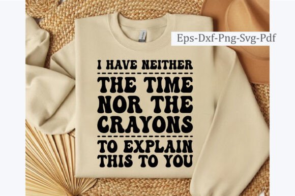 I Have Neither the Time nor the SVG PNG