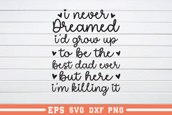 I Never Dreamed I'd Grow Up to Be SVG