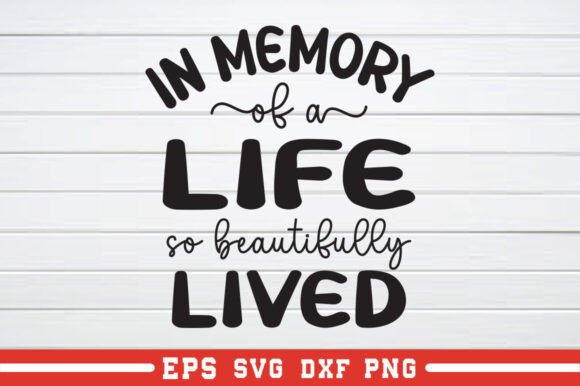 In Memory of a Life So Beautifully SVG