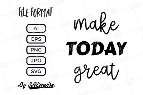 Make Today Great SVG Design