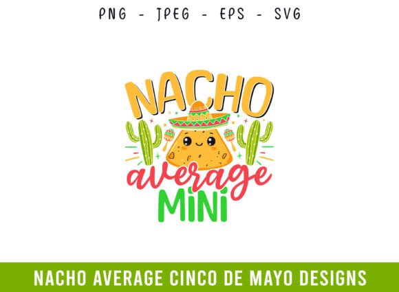 Nacho Average Mini Cinco De Mayo SVG