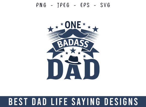 One Badass Dad Best Dad Life Design SVG