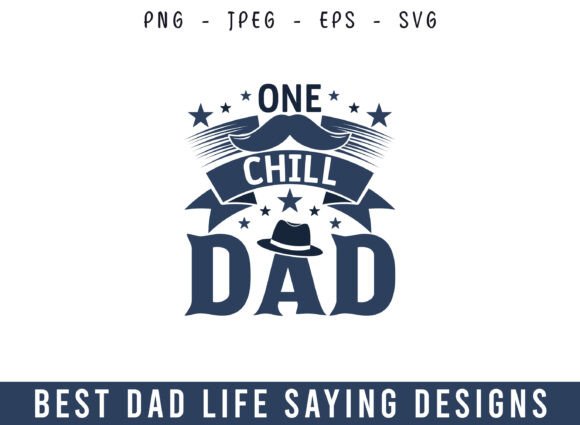 One Chill Dad Best Dad Life Design SVG