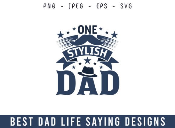 One Stylish Dad Best Dad Life Design SVG