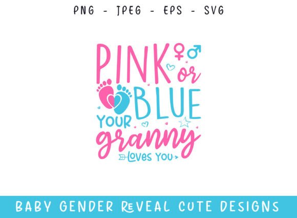 Pink or Blue Your Granny Loves You SVG