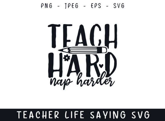 Teach Hard Teacher Life Sayings SVG