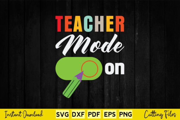 Teacher Mode Svg T Shirt Design