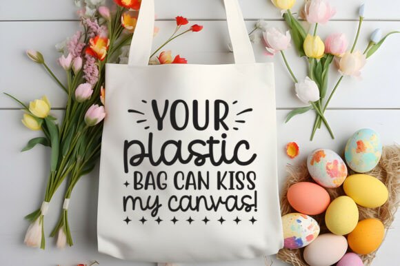Your Plastic Bag Can Kiss My Canvas SVG